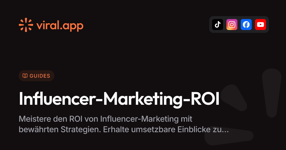 ROI im Influencer-Marketing: Dein kompletter Erfolgsleitfaden