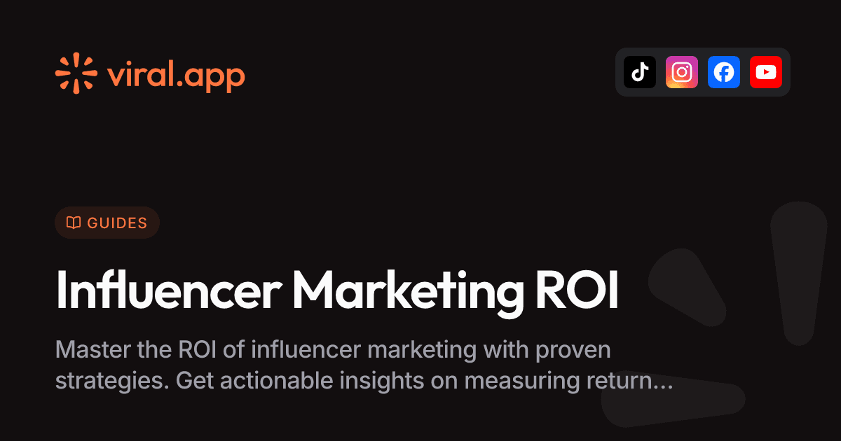 ROI of Influencer Marketing: Your Complete Success Guide